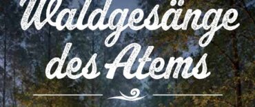 Einladung: Waldgesänge des Atems